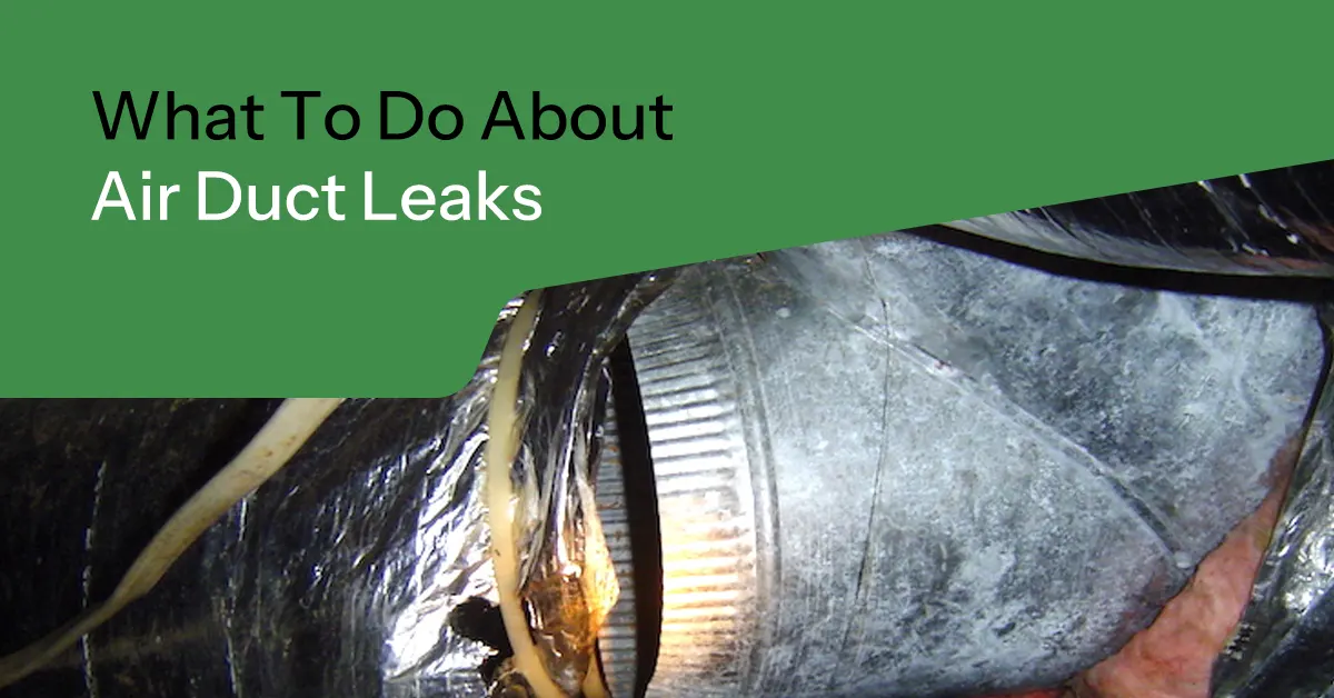 What To Do About Air Duct Leaks